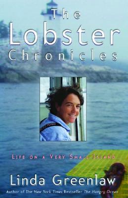 The Lobster Chronicles: Life on a Very Small Island - Greenlaw, Linda