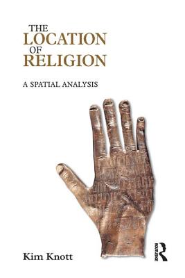 The Location of Religion: A Spatial Analysis - Knott, Kim