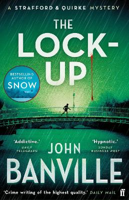 The Lock-Up: A Strafford and Quirke Murder Mystery - Banville, John