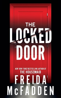 The Locked Door: From the Sunday Times Bestselling Author of The Housemaid - McFadden, Freida