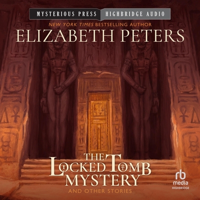 The Locked Tomb Mystery: And Other Stories - Peters, Elizabeth, and McNamara, Nan (Read by)