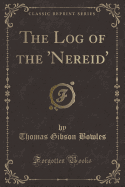 The Log of the 'nereid' (Classic Reprint)