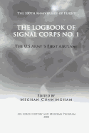 The Logbook of Signal Corps No. 1: The U. S. Army's First Airplane