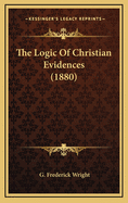 The Logic of Christian Evidences (1880)
