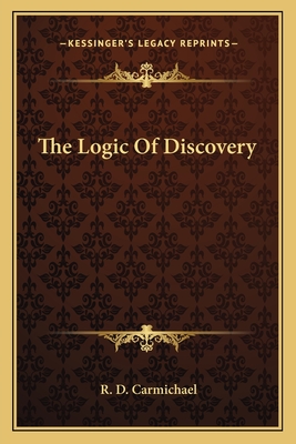 The Logic Of Discovery - Carmichael, R D