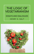 The Logic of Vegetarianism: Essays and Dialogues