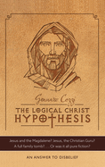 The Logical Christ Hypothesis: An Answer to Disbelief