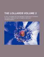 The Lollards: A Tale, Founded on the Persecutions Which Marked the Early Part of the Fifteenth Century; Vol. I