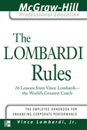 The Lombardi Rules: 26 Lessons from Vince Lombardi--The World's Greatest Coach