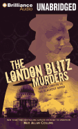The London Blitz Murders: Agatha Christie vs. the Blackout Ripper - Collins, Max Allan, and Flosnik, Anne (Performed by)