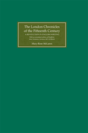 The London Chronicles of the Fifteenth Century: A Revolution in English Writing. With an annotated edition of Bradford, West Yorkshire Archives MS 32D86/42