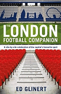The London Football Companion: A Site-by-site Celebration of the Capital's Favourite Sport