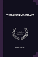 The London Miscellany