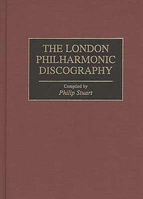 The London Philharmonic Discography - Stuart, Philip