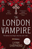 The London Vampire: A pulse-racing, intensely dark historical crime novel