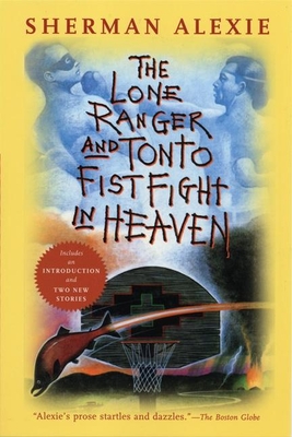 The Lone Ranger and Tonto Fistfight in Heaven - Alexie, Sherman