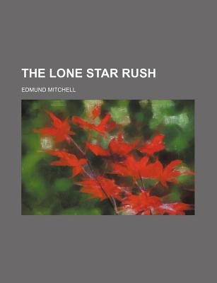 The Lone Star Rush - Mitchell, Edmund