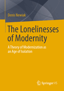 The Lonelinesses of Modernity: A Theory of Modernization as an Age of Isolation