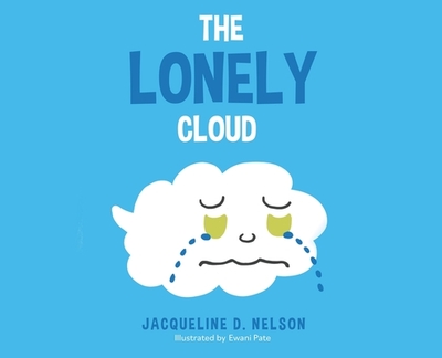 The Lonely Cloud - Nelson, Jacqueline D, and Pate, Terry (Editor)