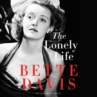 The lonely life : an autobiography - Davis, Bette