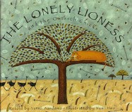 The Lonely Lioness and the Ostrich Chicks - Aardema, Verna
