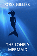 The Lonely Mermaid