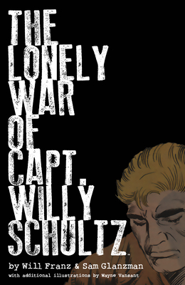 The Lonely War of Capt. Willy Schultz - Franz, Will