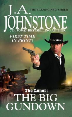 The Loner: The Big Gundown - Johnstone, J.A.
