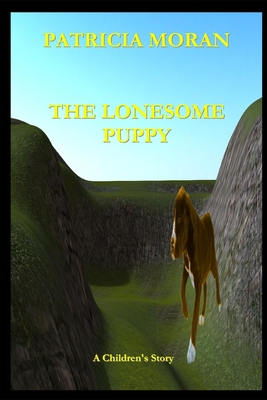 The Lonesome Puppy - Moran Bishop, Marta (Foreword by), and Moran, Patricia