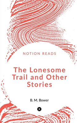 The Lonesome Trail and Other Stories - Aa