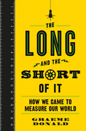 The Long and the Short of it: How We Came to Measure Our World