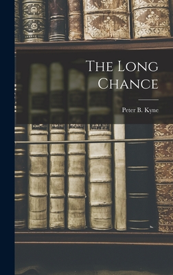 The Long Chance - Kyne, Peter B