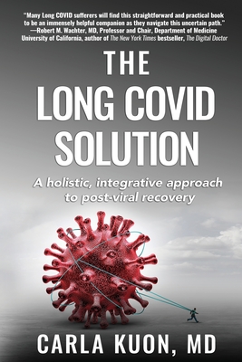 The LONG COVID Solution - Kuon, Carla, and Schwartz, Ruth (Cover design by), and Barry, John Byrne (Editor)