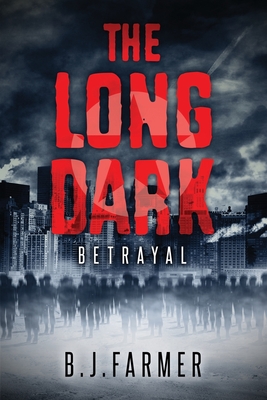The Long Dark: Betrayal - Farmer, B J