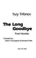 The Long Goodbye: A Trilogy