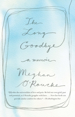 The Long Goodbye - O'Rourke, Meghan