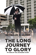 The Long Journey to Glory: My Side of the Jacksons' Story