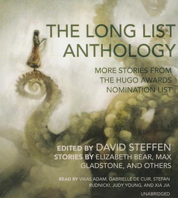 The Long List Anthology: More Stories from the Hugo Awards Nomination List - Steffen, David (Editor), and Bear, Elizabeth (Contributions by), and Gladstone, Max (Contributions by)