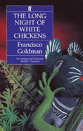 The Long Night of White Chickens - Goldman, Francisco