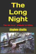 The Long Night: The story of the prelude to DDay