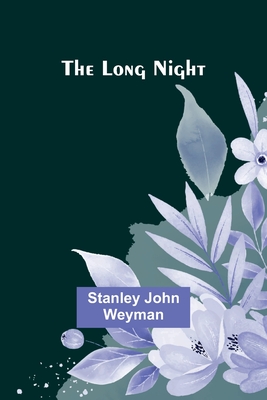 The Long Night - Weyman, Stanley John