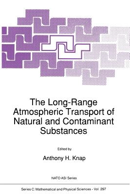 The Long-Range Atmospheric Transport of Natural and Contaminant Substances - Knap, Anthony H (Editor), and Kaiser, Mary-Scott