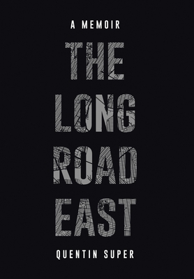 The Long Road East - Super, Quentin