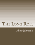 The Long Roll - Johnston, Mary, Professor