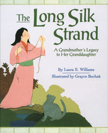 The Long Silk Strand: A Grandmother's Legacy to Her Granddaughter