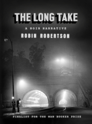 The Long Take: A noir narrative - Robertson, Robin