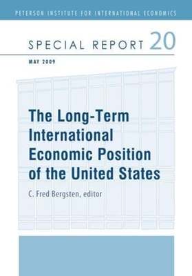 The Long-Term International Economic Position of the United States - Bergsten, C Fred (Editor)