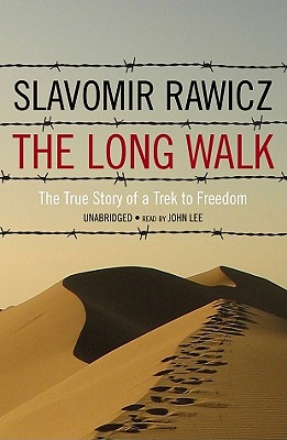 The Long Walk: The True Story of a Trek to Freedom - Rawicz, Slavomir, and Lee, John (Read by)