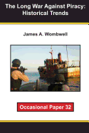 The Long War Against Piracy: Historical Trends: Occaisional Paper 32