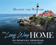 The Long Way Home an American Adventure: The Eastern United States, Part 1